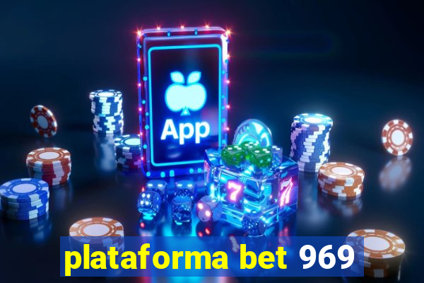 plataforma bet 969